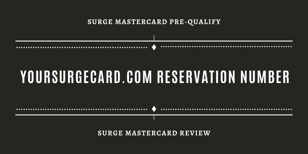 Yoursurgecard com Reservation Number