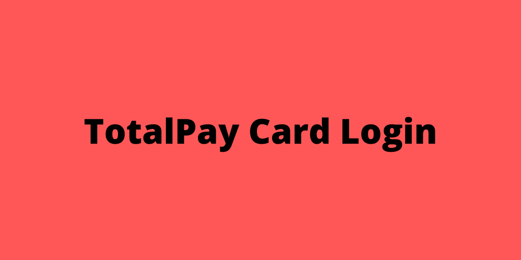 TotalPay Card Login
