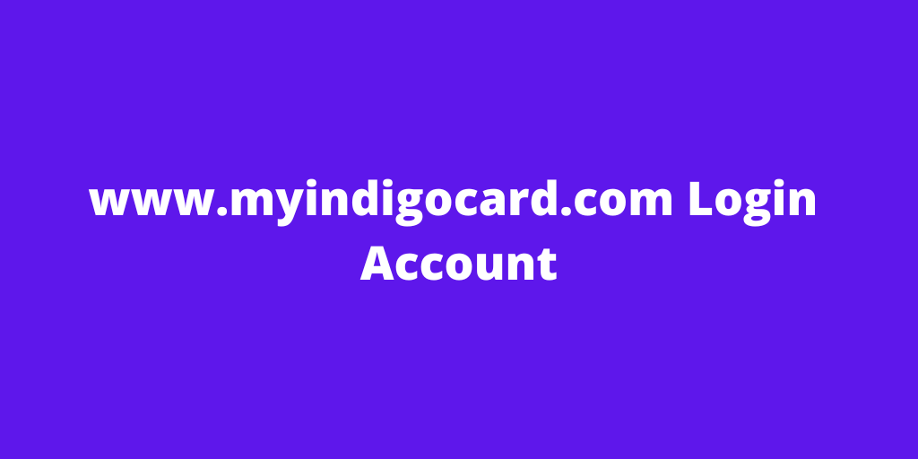 www.myindigocard.com login account