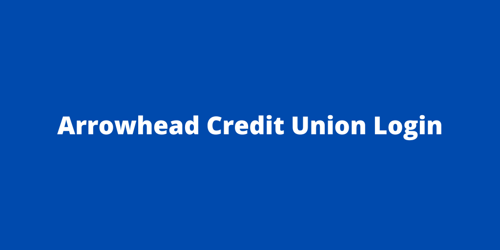 Arrowhead Credit Union Login