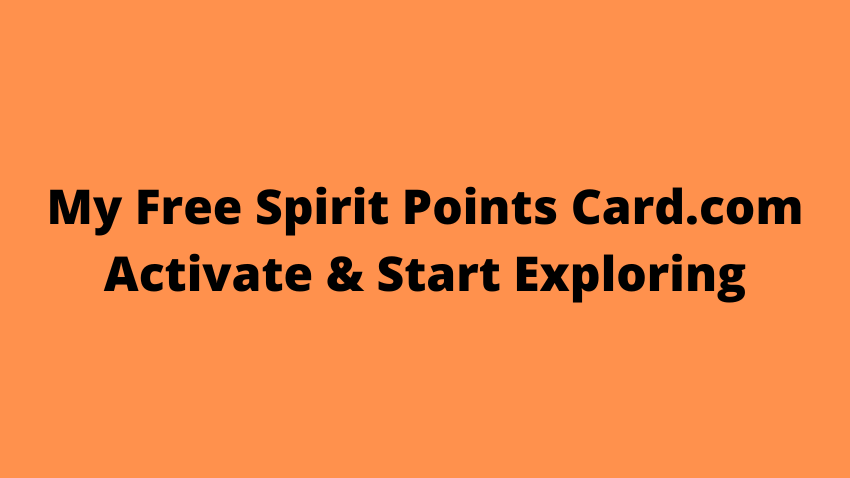 My Free Spirit Points Card.com Activate